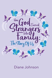 Cover How God Turned Strangers Into Family