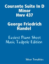Cover Courante Suite In D Minor Hwv 437 George Friedrich Handel Easiest Piano Sheet Music Tadpole Edition