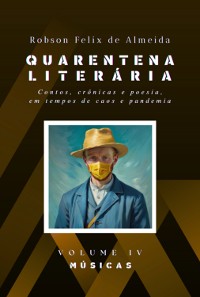 Cover Quarentena Literária - Contos, Crônicas E Poesia, Em Tempos De Caos E Pandemia - Volume 4 - Múiscas