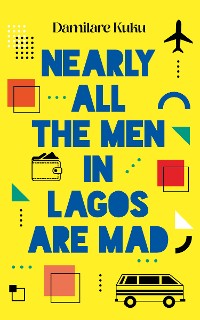 Cover Nearly All the Men in Lagos Are Mad