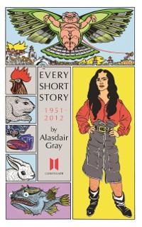 Cover Every Short Story by Alasdair Gray 1951-2012