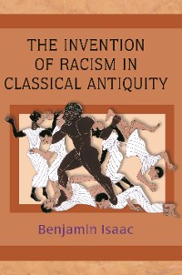 Cover The Invention of Racism in Classical Antiquity