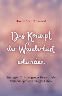 Cover Das Konzept der Wanderlust erkunden