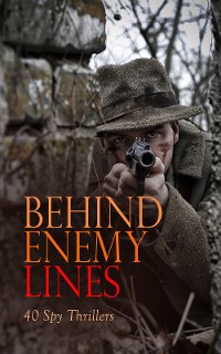 Cover Behind Enemy Lines: 40 Spy Thrillers