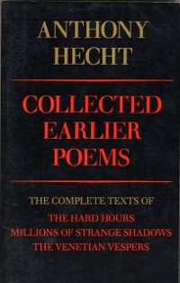 Cover Collected Earlier Poems of Anthony Hecht