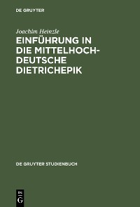 Cover Einführung in die mittelhochdeutsche Dietrichepik