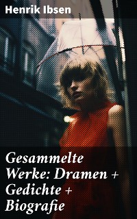Cover Gesammelte Werke: Dramen + Gedichte + Biografie