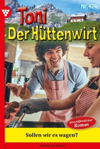 Cover Toni der Hüttenwirt 424 – Heimatroman