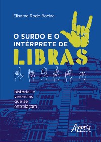 Cover O Surdo e o Intérprete de Libras: Histórias e Vivências que se Entrelaçam