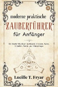 Cover Der moderne praktische Zauberleitfaden für Anfänger