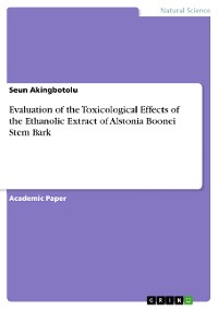Cover Evaluation of the Toxicological Effects of the Ethanolic Extract of Alstonia Boonei Stem Bark