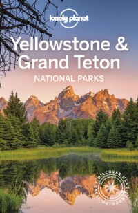 Cover Lonely Planet Yellowstone & Grand Teton National Parks