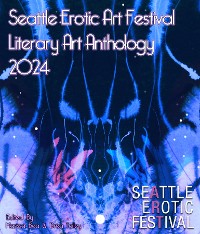 Cover Seattle Erotic Art Festival Literary Art Anthology 2024