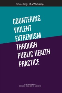 Cover Countering Violent Extremism Through Public Health Practice