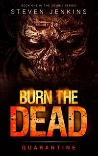 Cover Burn The Dead: Quarantine: Book One