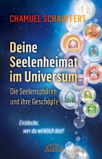 Cover DEINE SEELENHEIMAT IM UNIVERSUM. Die Seelensphären und ihre Geschöpfe