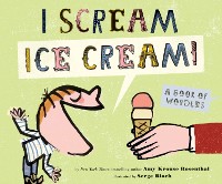 Cover I Scream! Ice Cream!