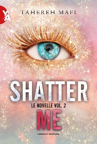 Cover Shatter Me – Le novelle vol. 2
