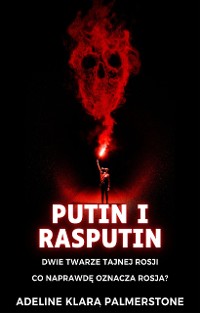 Cover Putin i Rasputin: dwie twarze tajnej Rosji Co naprawdę oznacza Rosja?