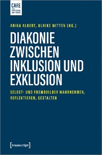 Cover Diakonie zwischen Inklusion und Exklusion