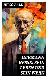 Cover Hermann Hesse: Sein Leben und sein Werk