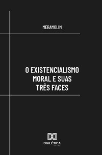 Cover O existencialismo moral e suas três faces