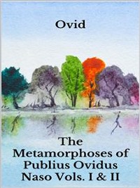 Cover The Metamorphoses of Publius Ovidus Naso Vols. I & II