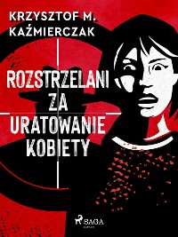 Cover Rozstrzelani za uratowanie kobiety