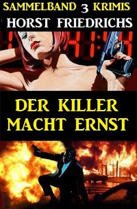 Cover Der Killer macht Ernst: Sammelband 3 Krimis