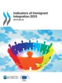 Cover Indicators of Immigrant Integration 2015 Settling In