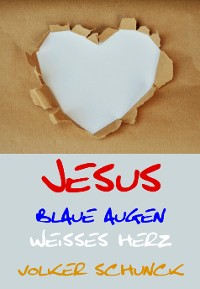 Cover Jesus - Blaue Augen, Weisses Herz