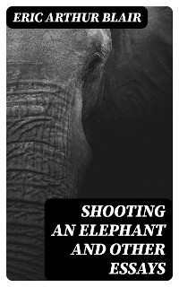 Cover Shooting an Elephant and other essays