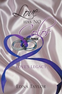Cover Love Has No Color: Love's Legacy