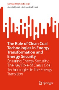 Cover The Role of Clean Coal Technologies in Energy Transformation and Energy Security