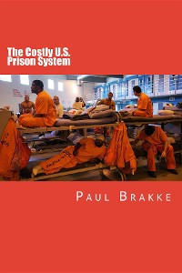 Cover The Costly U. S. Prison System