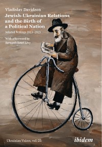 Cover Jewish-Ukrainian Relations and the Birth of a Political Nation