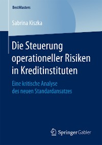 Cover Die Steuerung operationeller Risiken in Kreditinstituten