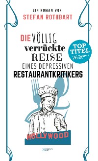 Cover Die völlig verrückte Reise eines depressiven Restaurantkritikers