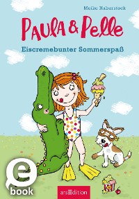 Cover Paula und Pelle – Eiscremebunter Sommerspaß