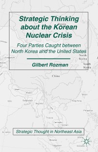 Cover Strategic Thinking about the Korean Nuclear Crisis