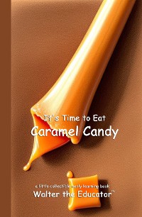 Cover It's Time to Eat Caramel Candy