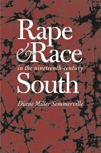 Cover Rape and Race in the Nineteenth-Century South