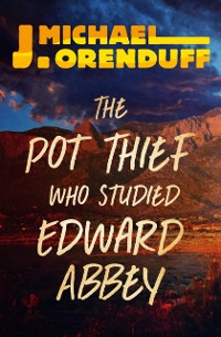 Cover Pot Thief Who Studied Edward Abbey