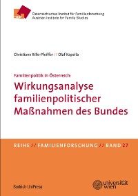 Cover Familienpolitik in Österreich: Wirkungsanalyse familienpolitischer Maßnahmen des Bundes