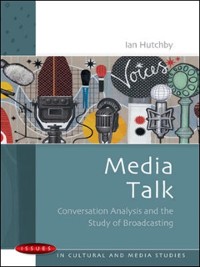 Cover Media Talk: Conversation Analysis and the Study of Broadcasting