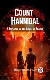 Cover Count Hannibal A Romance of the Court of France