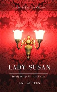 Cover Lady Susan (Annotated): A Tar & Feather Classic: Straight Up With a Twist