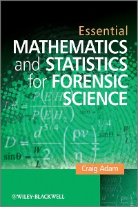 Cover Essential Mathematics and Statistics for Forensic Science