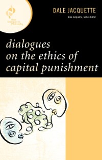 Cover Dialogues on the Ethics of Capital Punishment