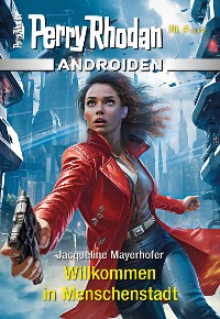 Cover Androiden 4: Willkommen in Menschenstadt